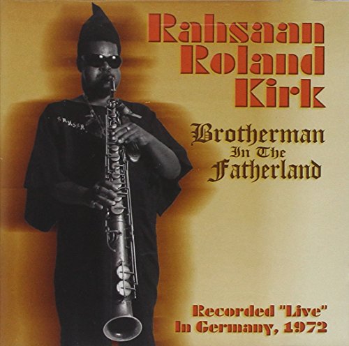 Rahsaan Roland Kirk - Brotherman In The Fatherland - Zortam Music