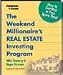 The Weekend Millionaire's Real Estate Investing Program by Roger Dawson and Mike Summey