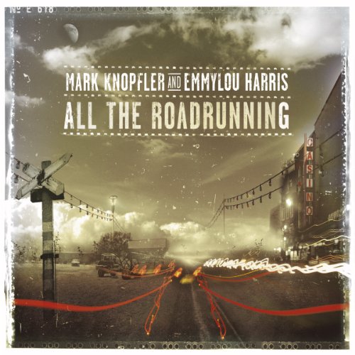Emmylou Harris/Mark Knopfler - All the Road Running - Zortam Music