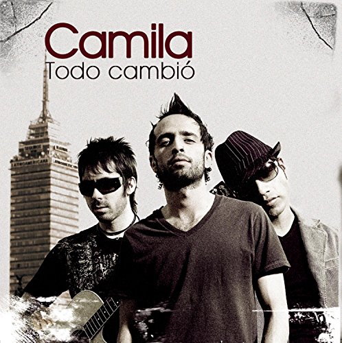 Camila - Todo Cambio Lyrics - Zortam Music