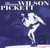 The Definitive Wilson Pickett by Wilson Pickett