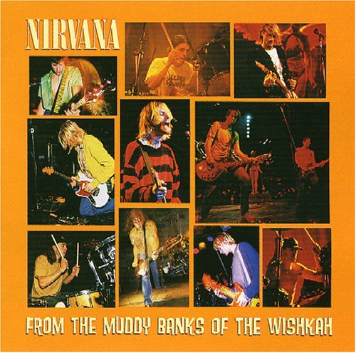Nirvana - From the Muddy Banks Of  the Wishkah - Zortam Music