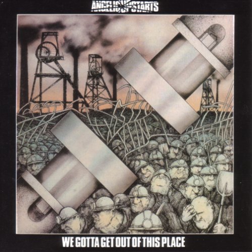 We Gotta Get Out Of This Place