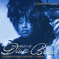Alison Crockett - The Return Of Diva Blue Remixed