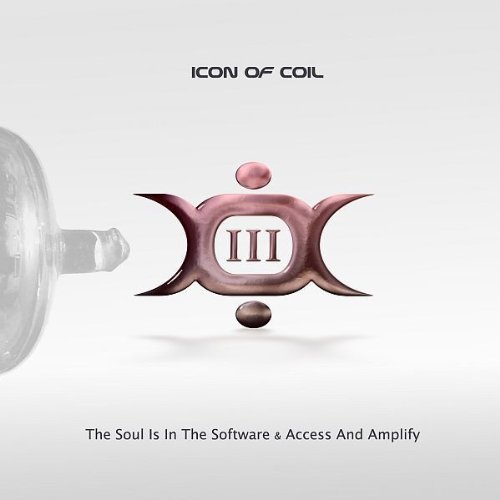 Icon Of Coil - III-the Soul Is in the Software/Access a - Zortam Music