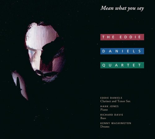 Eddie Daniels - Mean What You Say - Zortam Music