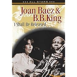 Joan Baez & B.B. King: In Concert - I Shall Be Released