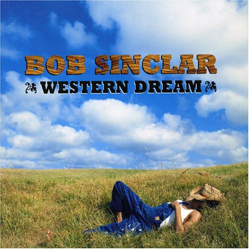 Bob Sinclar - Western Dream - Zortam Music