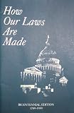 How Our Laws Are Made (Bicentennial Edition 1789-1989)