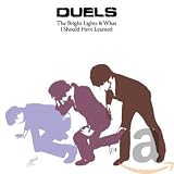 The Bright Lights and What I Should Have Learned by Duels