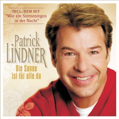 Patrick Lindner - Die Sonne Ist Fuer Alle Da - Zortam Music