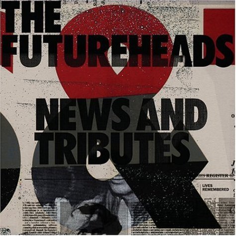 Futureheads - News And Tributes Lyrics - Zortam Music