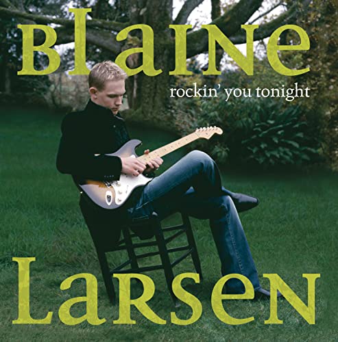 Blaine Larsen - Rockin You Tonite - Zortam Music