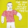 By the Skin of My Yellow Country Teeth
