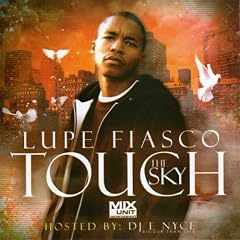 Lupe Fiasco - Touch The Sky Mixtape Cover Download