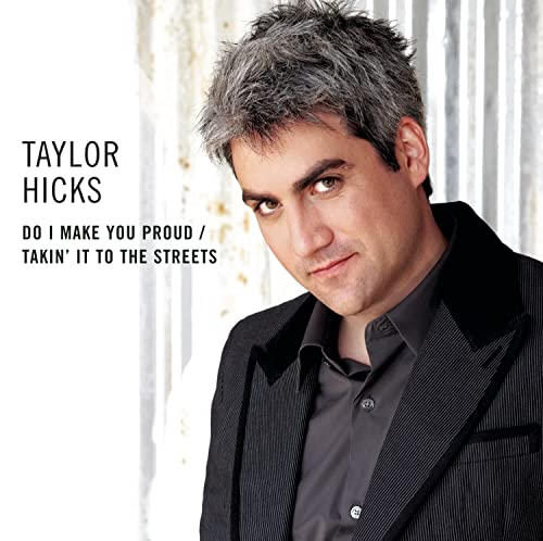 Taylor Hicks - Do I Make You Proud_takin