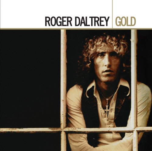 ROGER DALTREY - Gold - Zortam Music
