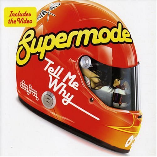 Supermode - Tell Me Why (A1 Original Club Mix) Lyrics - Zortam Music