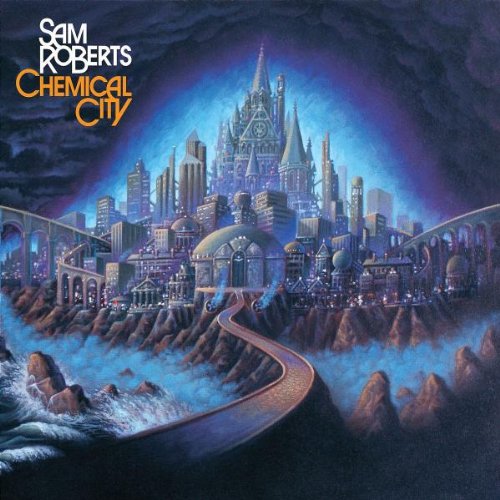 Sam Roberts - Chemical City - Zortam Music