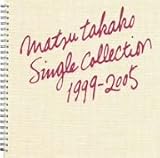 MATSU TAKAKO SINGLE COLLECTION 1999-2005