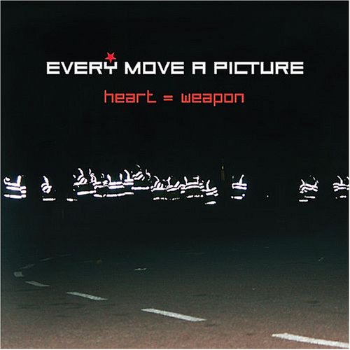 Every Move A Picture - Heart=Weapon - Zortam Music