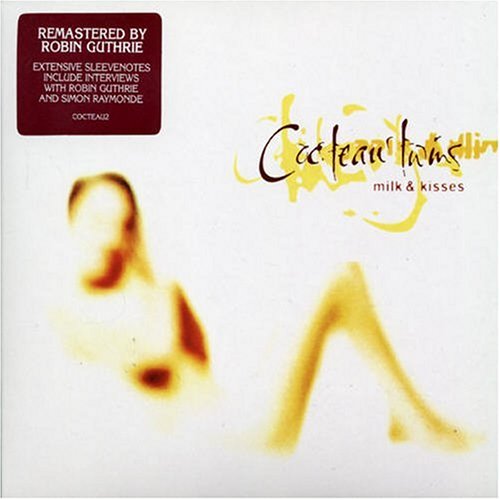 Cocteau Twins - Milk and Kisses - Zortam Music
