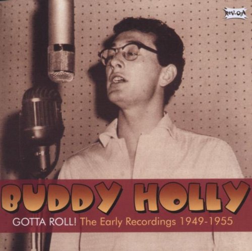 Buddy Holly - Gotta Roll! The Early Recordings 1949-1955 - Zortam Music