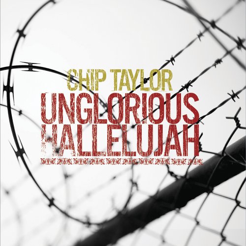 Chip Taylor - Unglorious Hallelujah - Zortam Music