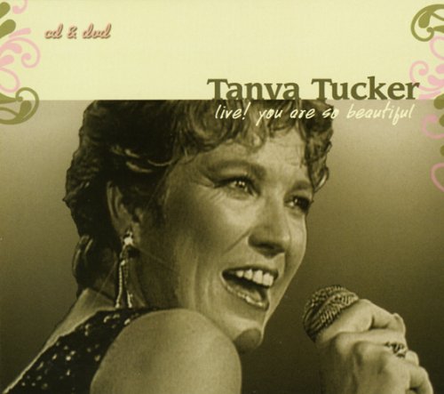 TANYA TUCKER - Live! You Are So Beautiful - Zortam Music