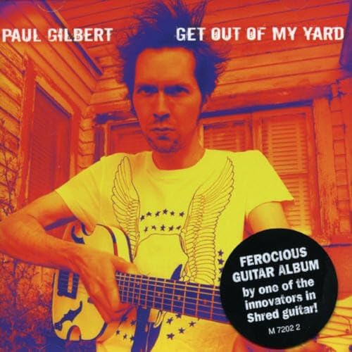 Paul Gilbert - Get Out Of My Yard - Zortam Music