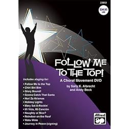 Follow Me to the Top! A Choral Movement