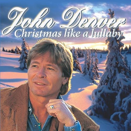 John Denver - Christmas Like A Lullaby - Zortam Music
