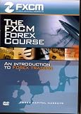 The FXCM FOREX Course: An Introduction To Currency Trading with Ponsi