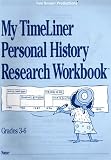 MY TIMELINER PERSONAL HISTORY RESEARCH WORKBOOK (GRADES 3-6)