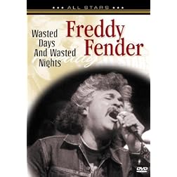 Freddy Fender: In Concert - Wasted Days & Wasted