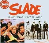 Beginnings / Play It Loud by Slade