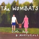Girls, Boys & Marsupials by The Wombats