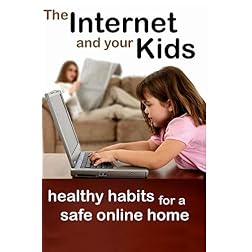 The Internet and Your Kids: Healthy Habits for a Safe Online Home