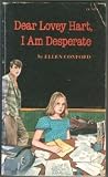 Dear Lovey Hart, I Am Desperate
