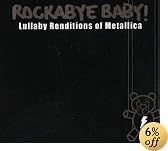 Rockabye Baby! Lullaby Renditions of Metallica