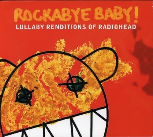 Radiohead - Rockabye Baby! Radiohead Lull - Zortam Music