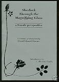 Sherlock Through the Magnifying Glass (A Female Perspective - Sherlock Holmes)