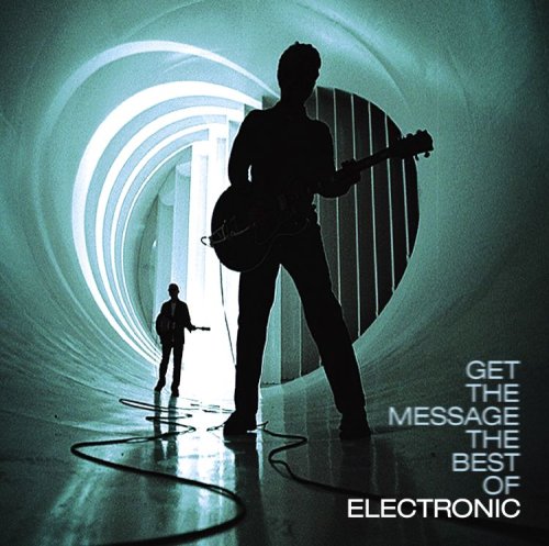 Get the Message: The Best of Electronic by Electronic album cover