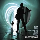 Electronic/Get the Message: The Best of Electronic [Original recording remastered] [Best of] [from US] [Import]