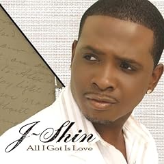 J-Shin&nbsp;-&nbsp;All I Got Is Love