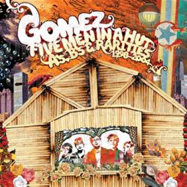 Gomez - Five Men In a Hut  A