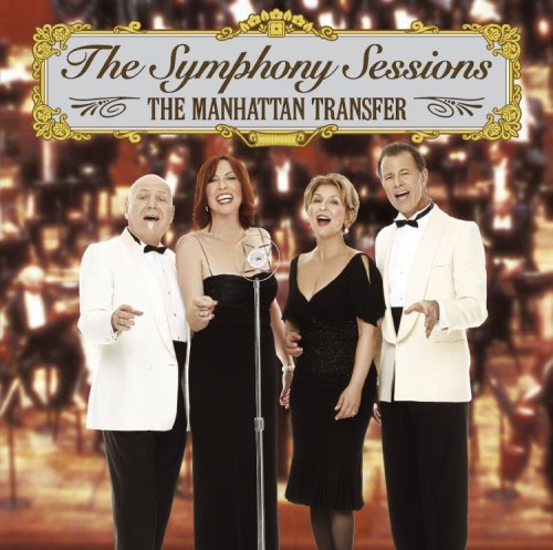 The Symphony Sessions by The Manhattan Transfer album cover