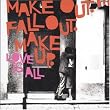Make Out Fall Out Make Up