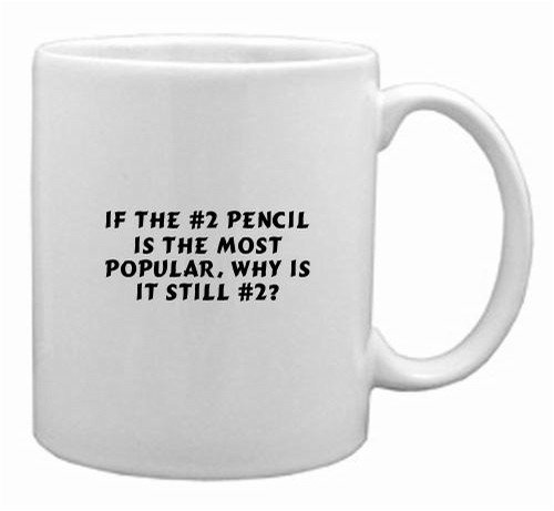 If the #2 pencil is the most popular, why is it still #2? Mug