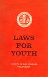 Laws for Youth: County of Los Angeles, California (R8-6561)